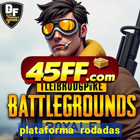 plataforma rodadas gratis sem deposito